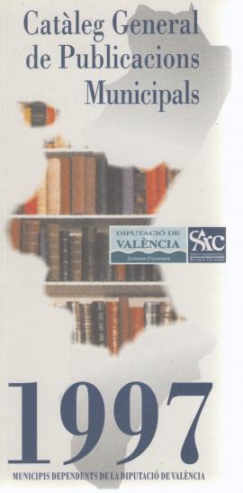 Catàleg General de Publicacions Municipals : 1997. Municipis dependents de la Diputaicó de València.
