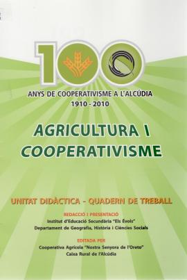 100 anys de cooperativisme a l&#039;Alcúdia 1910-2010.Agricultura i cooperativisme