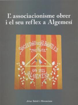 L&#039;associacionisme obrer i el seu reflex a Algemesí