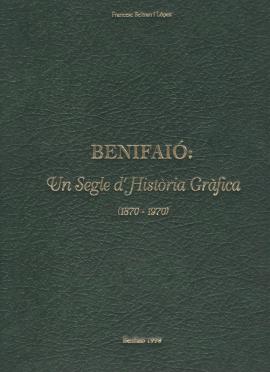 Benifaió : Un segle d&#039;història gràfica (1870-1970)