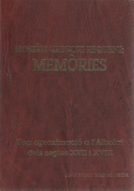 Mossèn Gregori Requeni : Memòries : Una aproximació a L&#039;Albalat dels segles XVII i XVIII