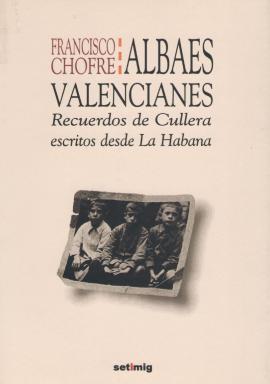 Albaes valencianes : recuerdos de Cullera escritos desde la Habana