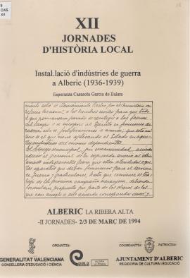 XII Jornades d&#039;Història Local. Instal.lació d&#039;indústries de guerra a Alberic ( 1936-193...
