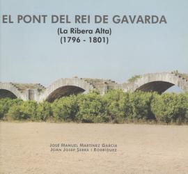 El pont del rei de Gavarda. La Ribera Alta (1796-1801)