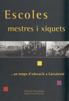Escoles.Mestres i xiquets... un temps d&#039;educació a Carcaixent