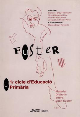 FUSTER. Material didàctic sobre Joan Fuster. 1r cicle d&#039;Educació Primària