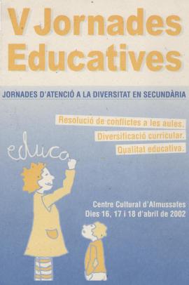 V Jorndes educatives. Jornades d&#039;atenció a la diversitat en secundària. Resolució de conflic...