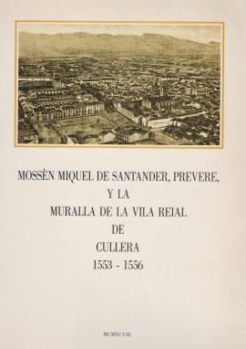 Mossèn Miquel de Santander, prevere, y la muralla de la Vila reial de Cullera : 1553-1556