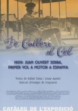 De Cullera al cel :1909, Juan Olivert Serra , primer vol a motor a Espanya : [Cullera del 18 de setembre a l&#039;1 d&#039;octubre de 2009]