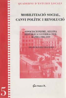 Mobilització social,canvi polític i revolució. Associacionisme, segona república i guerra civil. Alzira ( 1900-1939 )