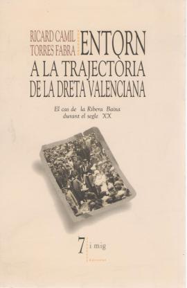 Entorn a la trajectòria de la dreta valenciana : el cas de la Ribera Baixa durant el segle XX