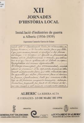 XII Jornades d&#039;Història Local. Instal.lació d&#039;indústries de guerra a Alberic ( 1936-1939 ). II Jornades 2/3 de març de 1994